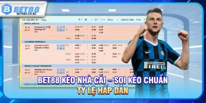Bet88 Kèo Nhà Cái – Soi Kèo Chuẩn Tỷ Lệ Hấp Dẫn
