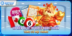 Lô Xiên Là Gì? Bí Quyết Đánh Chuẩn Tăng Cơ Hội Trúng