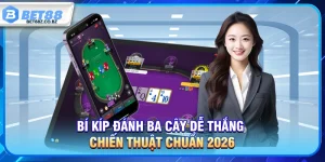 Bí Kíp Đánh Ba Cây Dễ Thắng – Chiến Thuật Chuẩn 2026