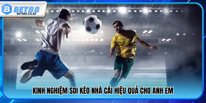 Bet88 Kèo Nhà Cái – Tips Soi Kèo Chuẩn Tỷ Lệ Ăn Hấp Dẫn 4 Bí quyết soi kèo nhà cái cực hay cho người chơi