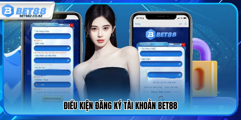 Điều kiện tham gia và đăng ký Bet88 