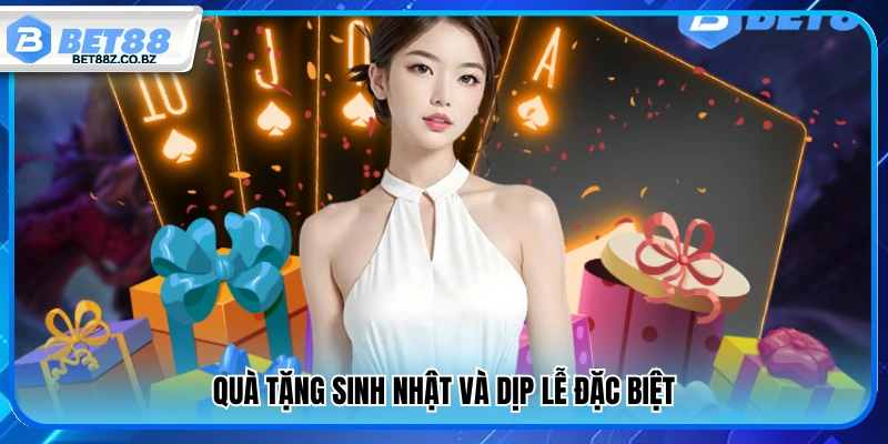 Khuyến Mãi Bet88 – Cơ Hội Nhận Thưởng Cực Khủng Mỗi Ngày 2 Quà sinh nhật và các sự kiện đặc biệt