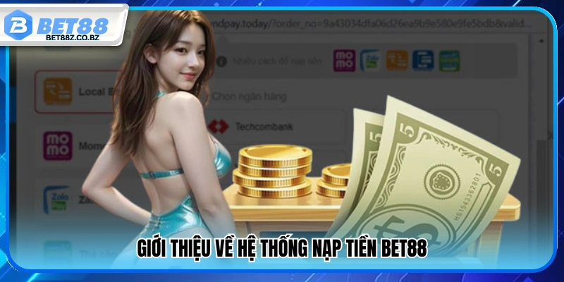Khái quát các phương thức nạp tiền Bet88 