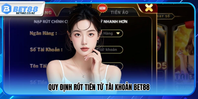 Rút Tiền Bet88 – Hướng Dẫn Nhận Thưởng Về Tài Khoản Dễ Dàng 2 Điều kiện và quy định rút tiền Bet88