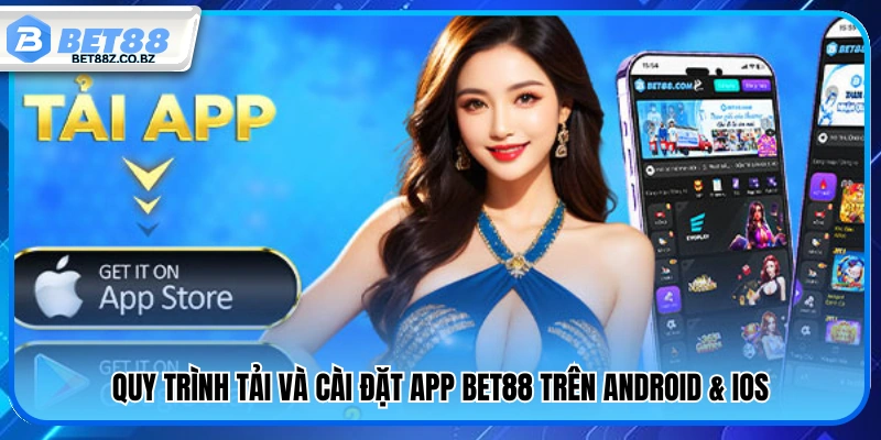 Tải App Bet88 – Download Ngay Ứng Dụng Chính Thức 2026 3 Hướng dẫn tải và cài app Bet88 cho Android và iOS