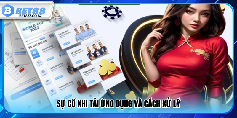 Tải App Bet88 – Download Ngay Ứng Dụng Chính Thức 2026 4 Các lỗi thường gặp khi tải app Bet88 và cách khắc phục